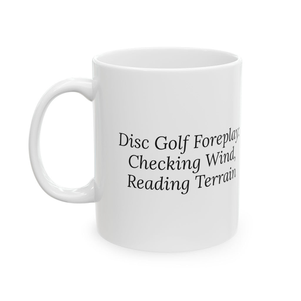 Disc Golf Coffee Mug Disc Golf Foreplay Funny