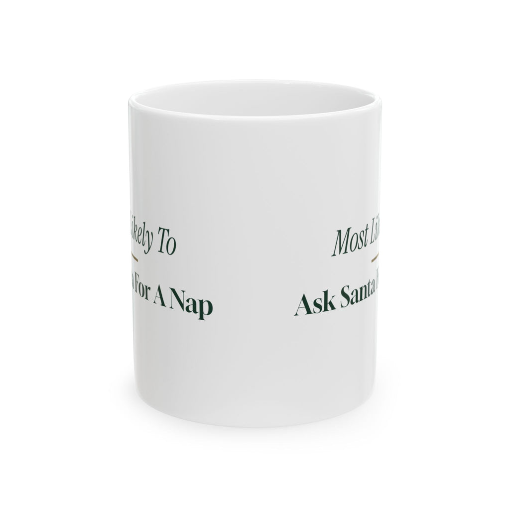 Funny Christmas Coffee Mug Most Likely To Ask Santa For A Nap Family