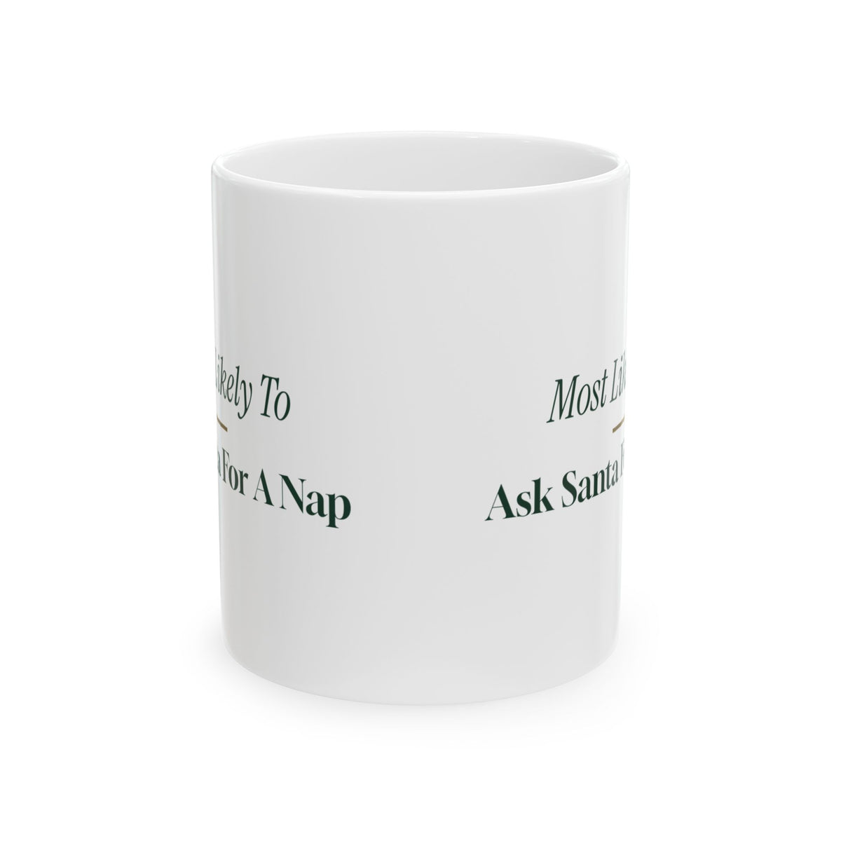 Funny Christmas Coffee Mug Most Likely To Ask Santa For A Nap Family