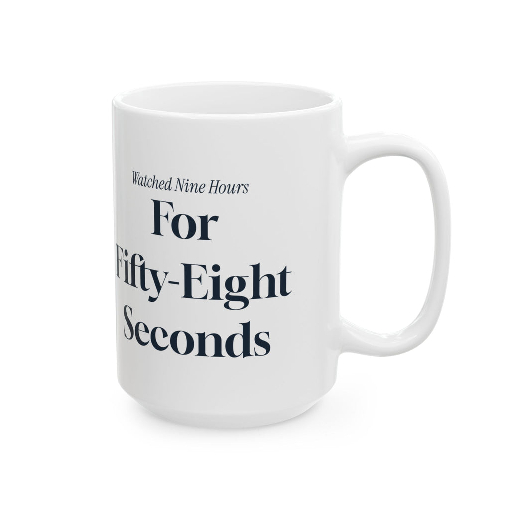 Funny Swim Mom Coffee Mug Watched Nine Hours For 58 Seconds