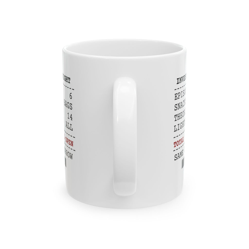 Funny True Crime Coffee Mug Investigation Night Theories 14 Receipt