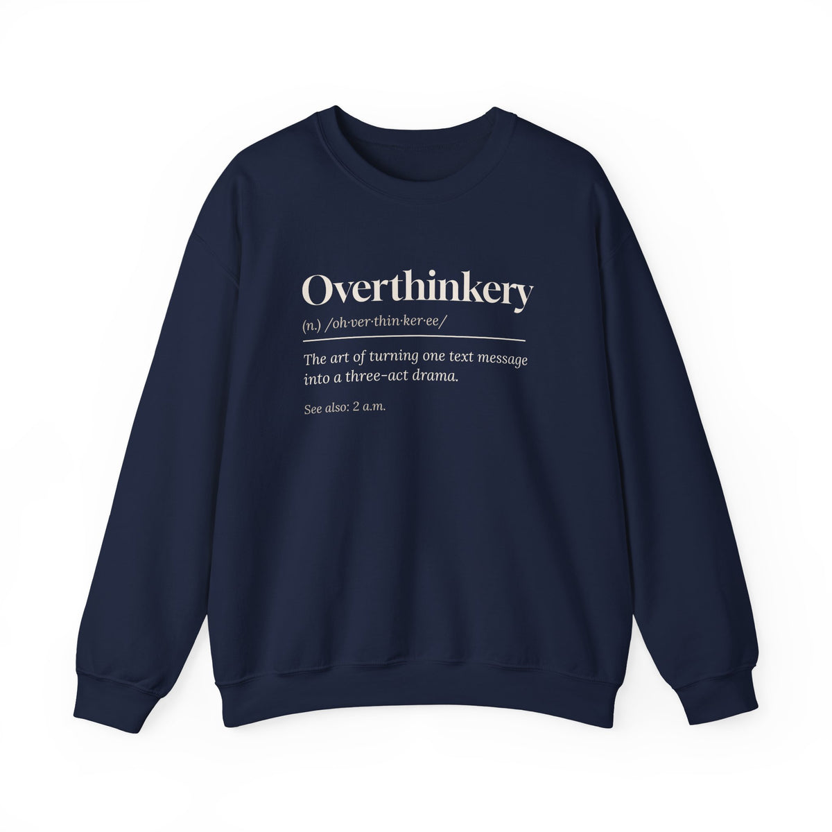 Funny Overthinker Sweatshirt Overthinkery Definition