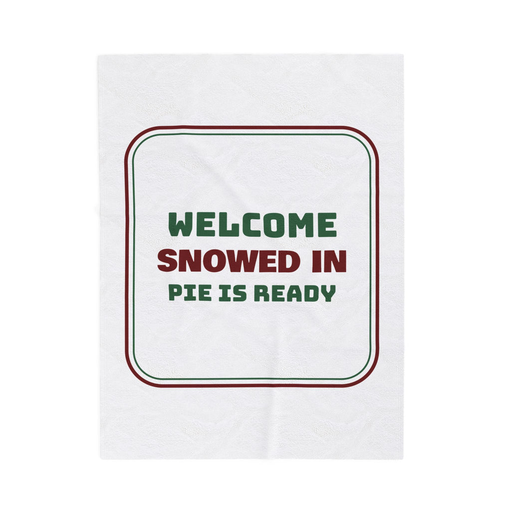 Christmas Throw Blanket Snowed In Pie Is Ready Cozy Sign