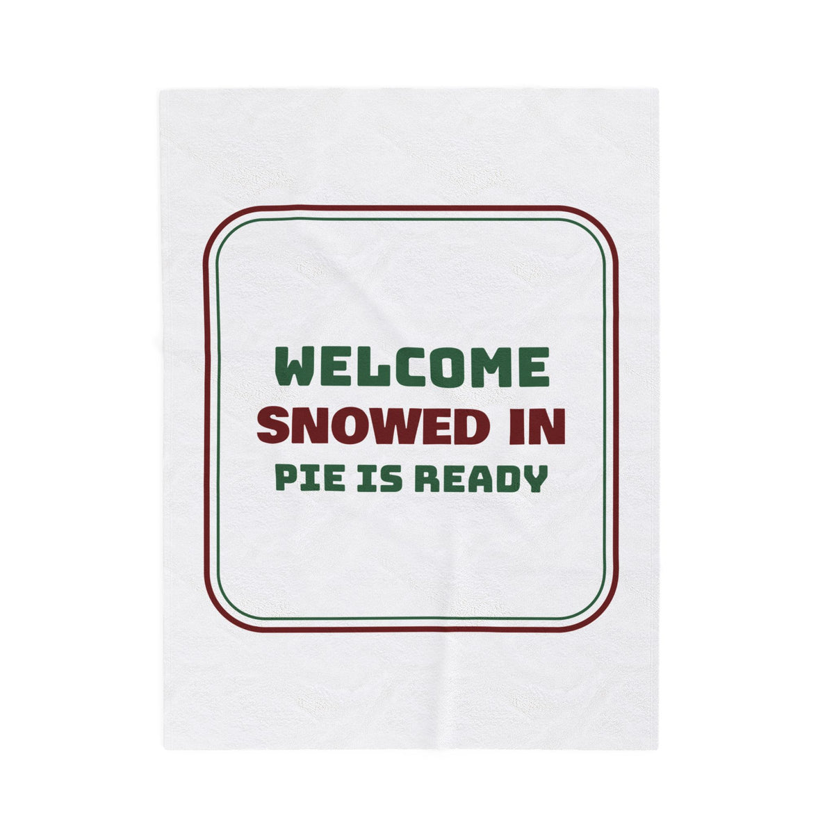 Christmas Throw Blanket Snowed In Pie Is Ready Cozy Sign