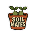 Funny Soil Mates Gardening Couple Plant Lover Sticker