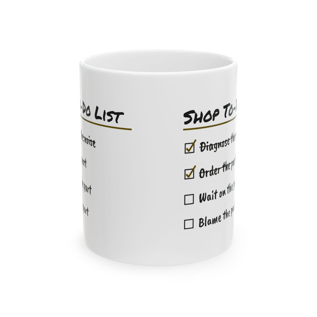 Mechanic Coffee Mug Shop To-Do List Blame The Part