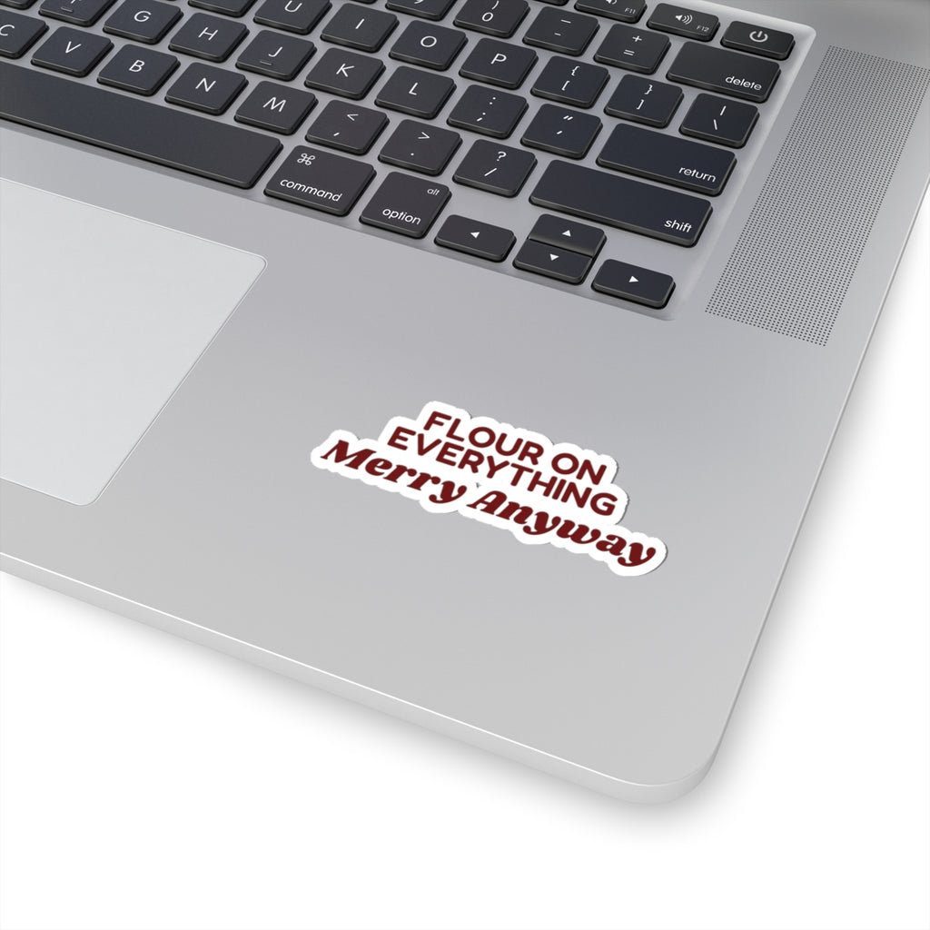 Funny Christmas Baking Sticker Flour On Everything Merry Anyway
