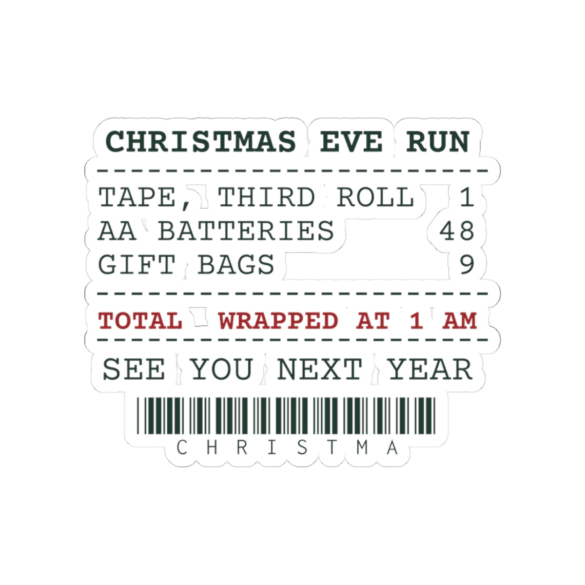 Funny Christmas Sticker Christmas Eve Receipt Wrapped At 1 AM