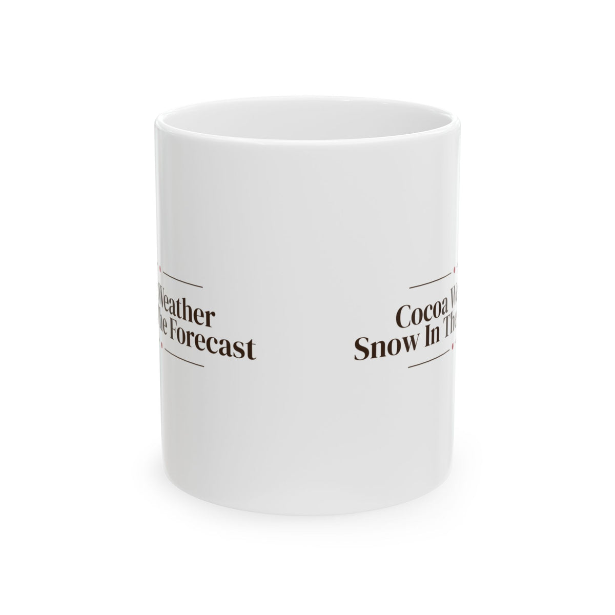 Hot Cocoa Christmas Coffee Mug Cocoa Weather Snow In The Forecast