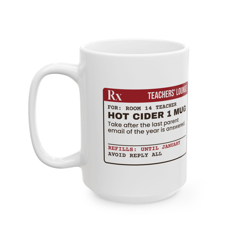 Funny Christmas Teacher Coffee Mug Hot Cider Prescription Label