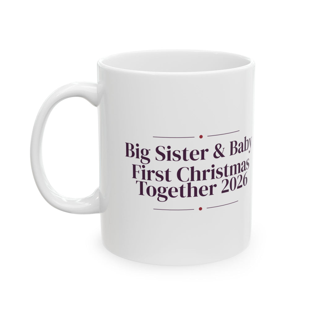 Big Sister And Baby First Christmas Together 2026 Mug For Parents
