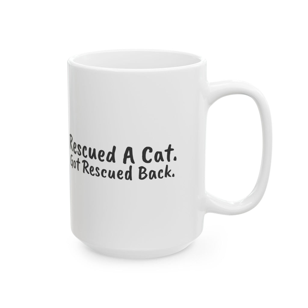 Funny Cat Mug Rescued A Cat Got Rescued Back