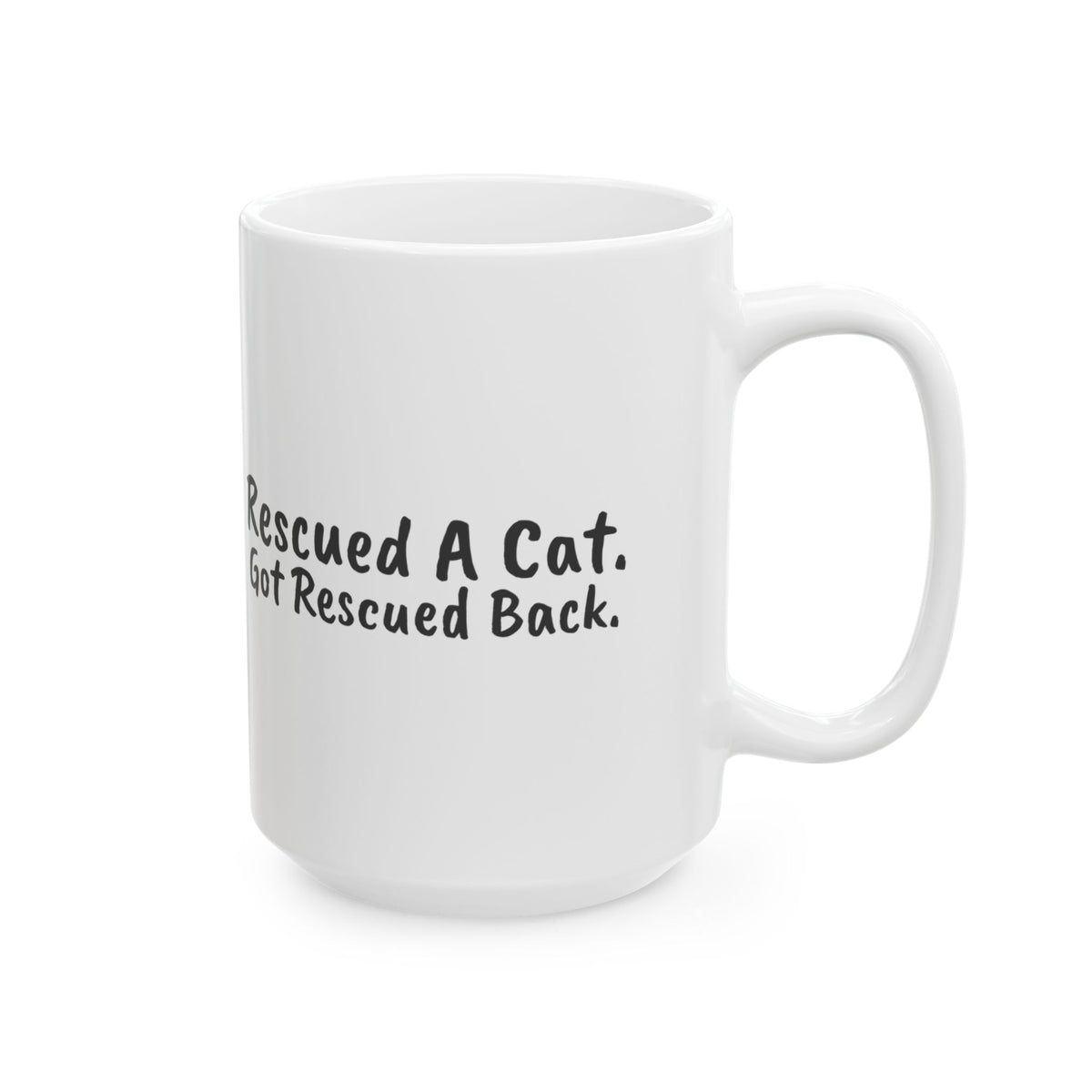 Funny Cat Mug Rescued A Cat Got Rescued Back