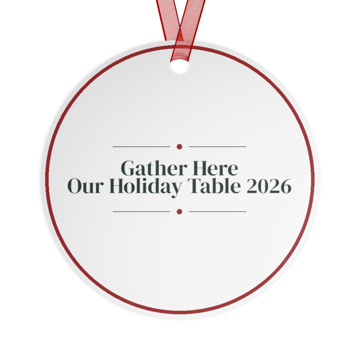 Christmas Ornament Gather Here Our Holiday Table 2026