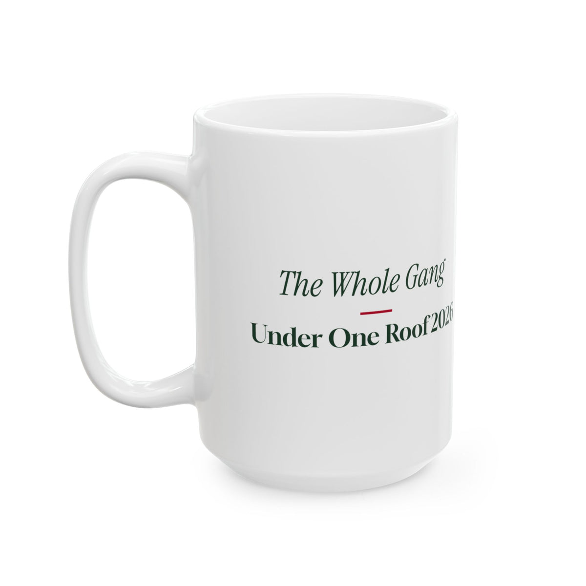Christmas Coffee Mug The Whole Gang Under One Roof 2026 Family