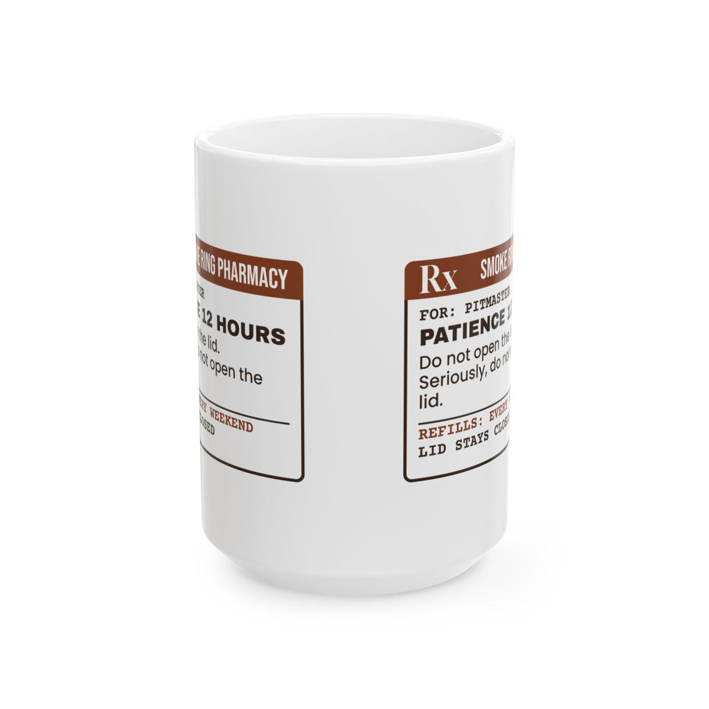 Funny BBQ Coffee Mug Patience 12 Hours Smoker Prescription