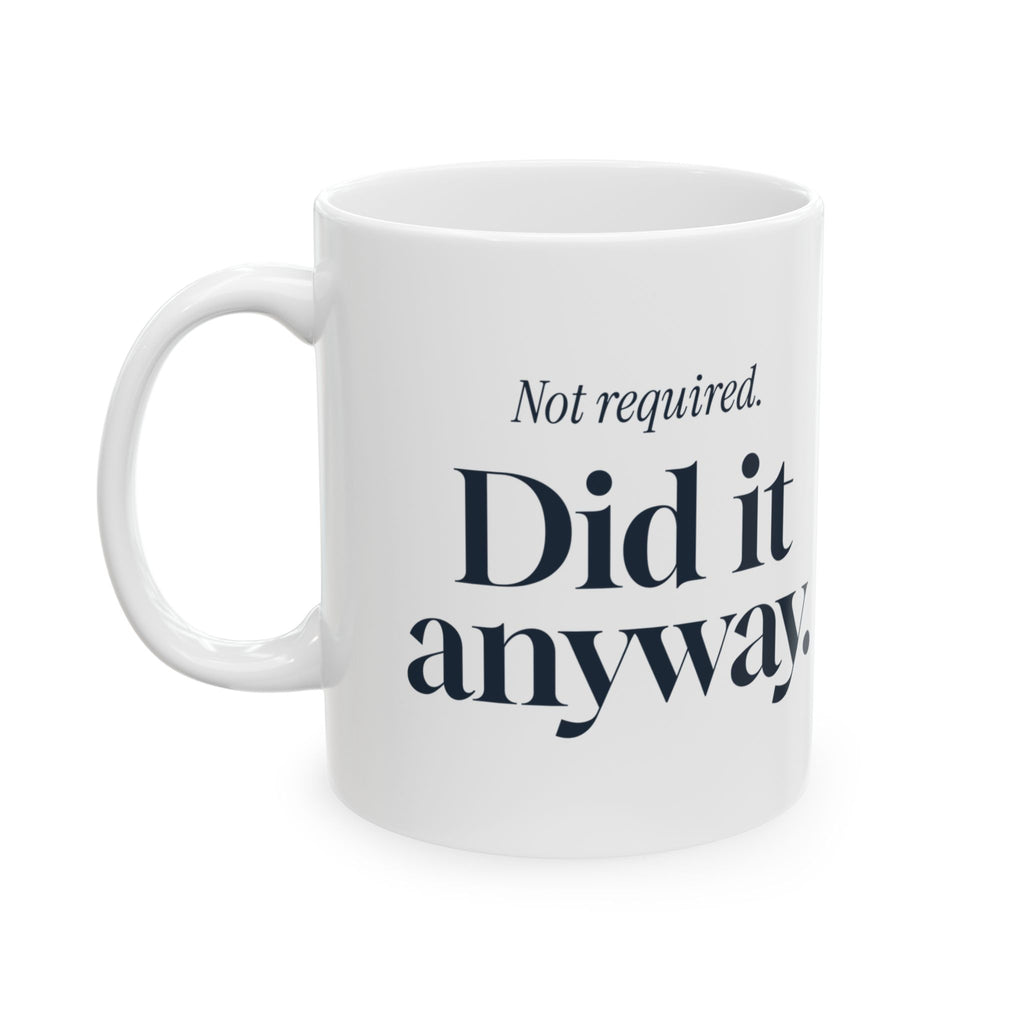 Stepdad Coffee Mug Not Required Did It Anyway For Dads