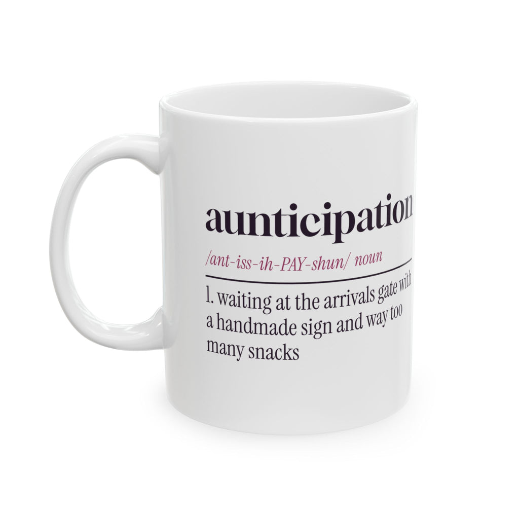 Funny Aunt Coffee Mug Aunticipation Dictionary Definition For Aunts