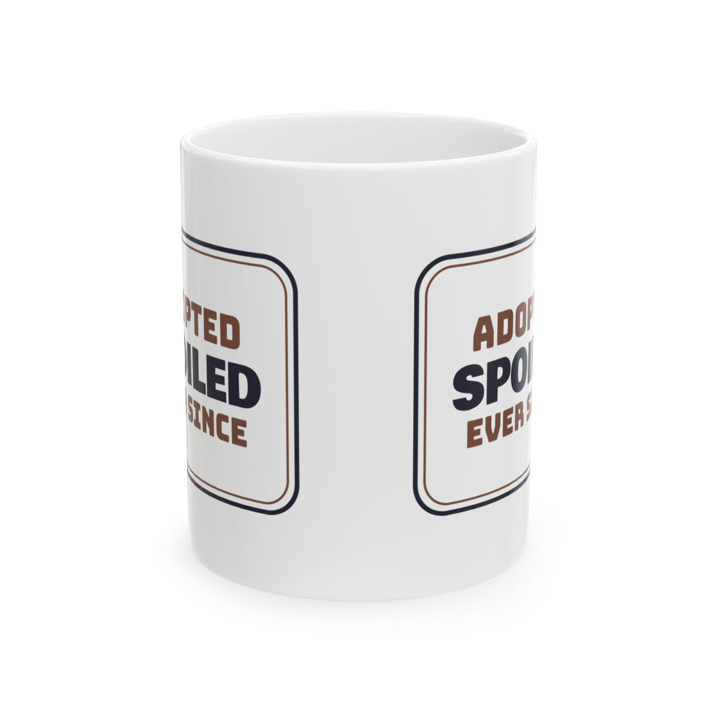 Rescue Pet Coffee Mug Adopted Spoiled Ever Since