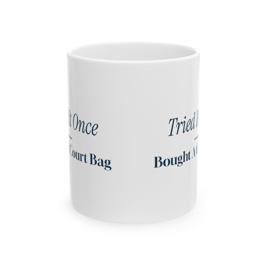 Funny Pickleball Coffee Mug Tried It Once Bought A Court Bag