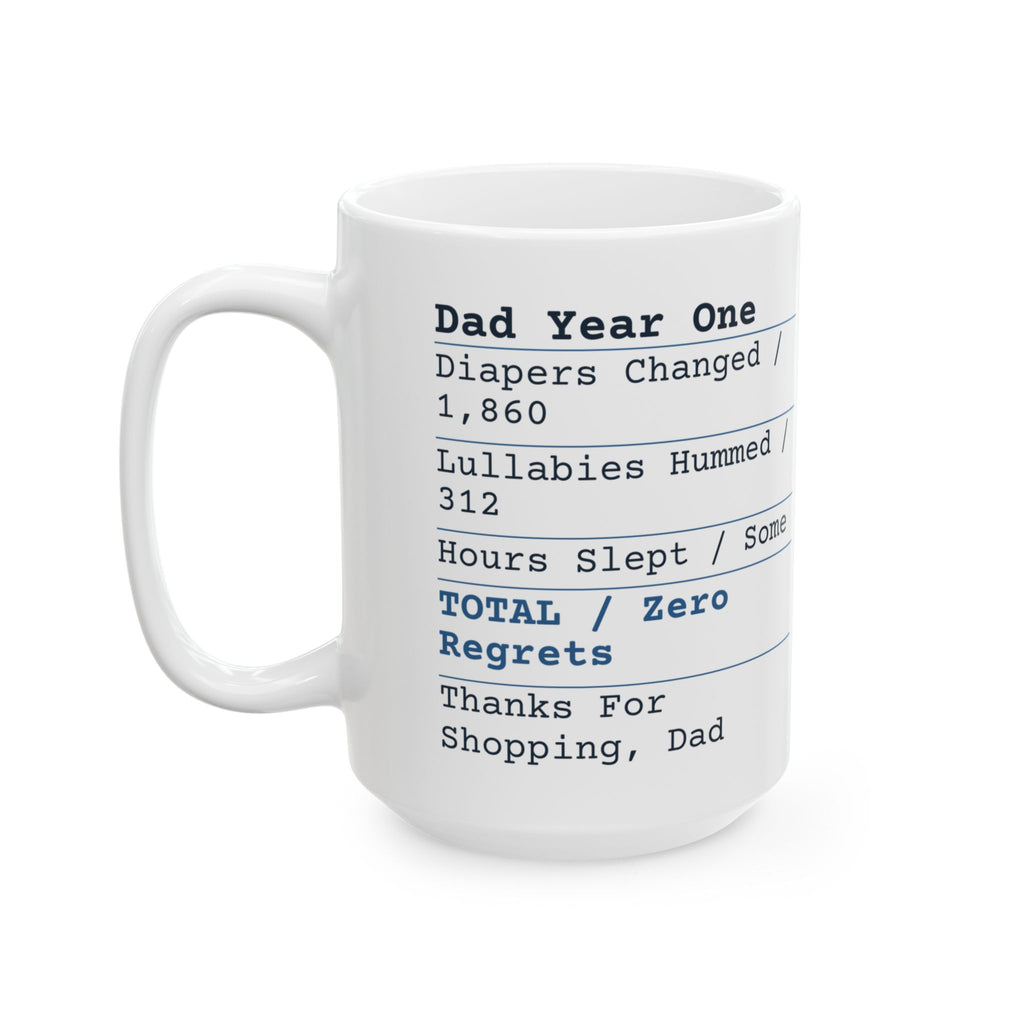Funny New Dad Father's Day Coffee Mug Dad Year One Receipt Zero Regrets