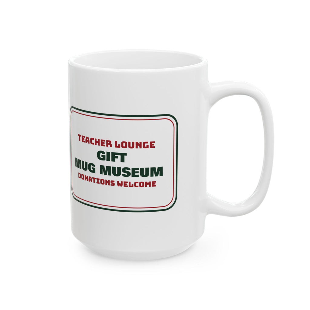 Funny Christmas Coffee Mug Gift Mug Museum Donations Welcome Sign