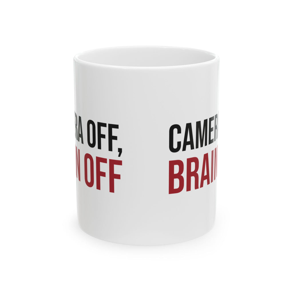Funny Sarcastic Coffee Mug Camera Off Brain Off For Him Her