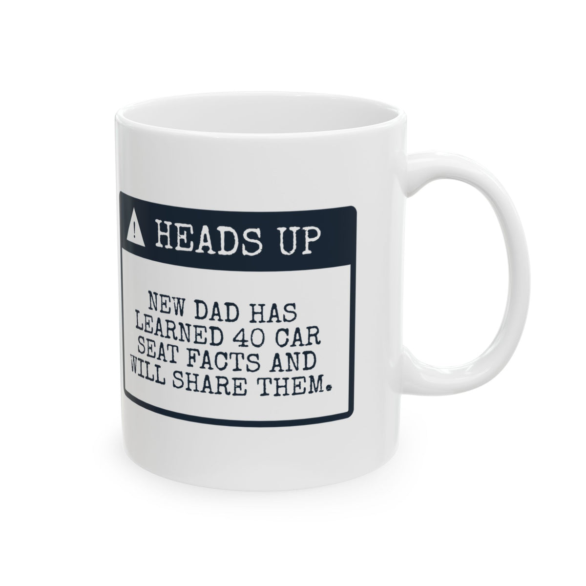 Funny New Dad Father's Day Coffee Mug 40 Car Seat Facts Warning Label