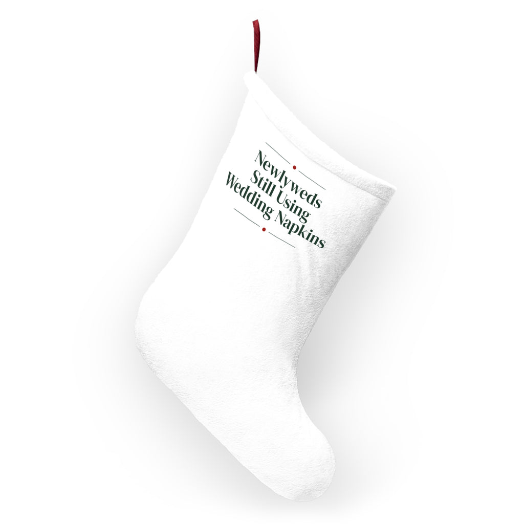 Funny Newlywed Christmas Stocking Still Using Our Wedding Napkins