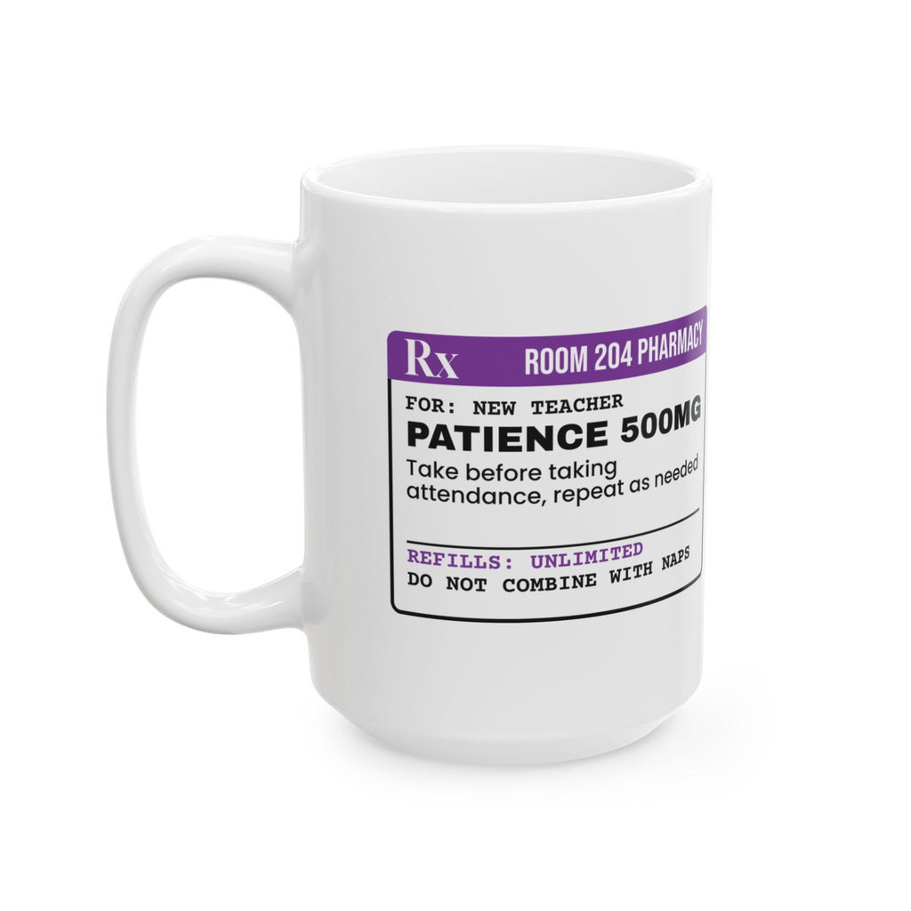 Funny Teacher Coffee Mug Prescription Patience Label For Teachers