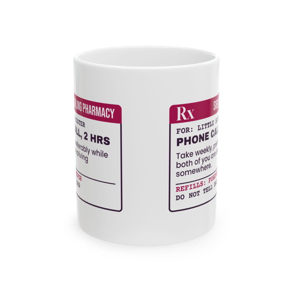 Funny Sister Coffee Mug Phone Call 2 Hours Prescription Label