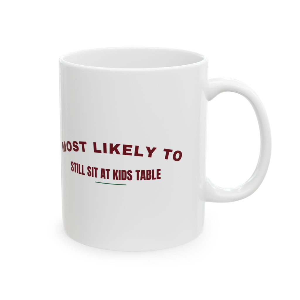 Funny Christmas Cousin Coffee Mug Most Likely To Still Sit At Kids Table