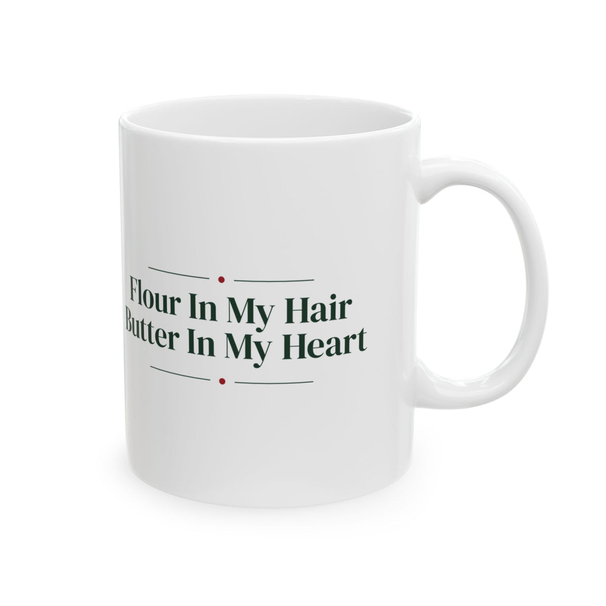Funny Christmas Coffee Mug Flour In My Hair Butter In My Heart