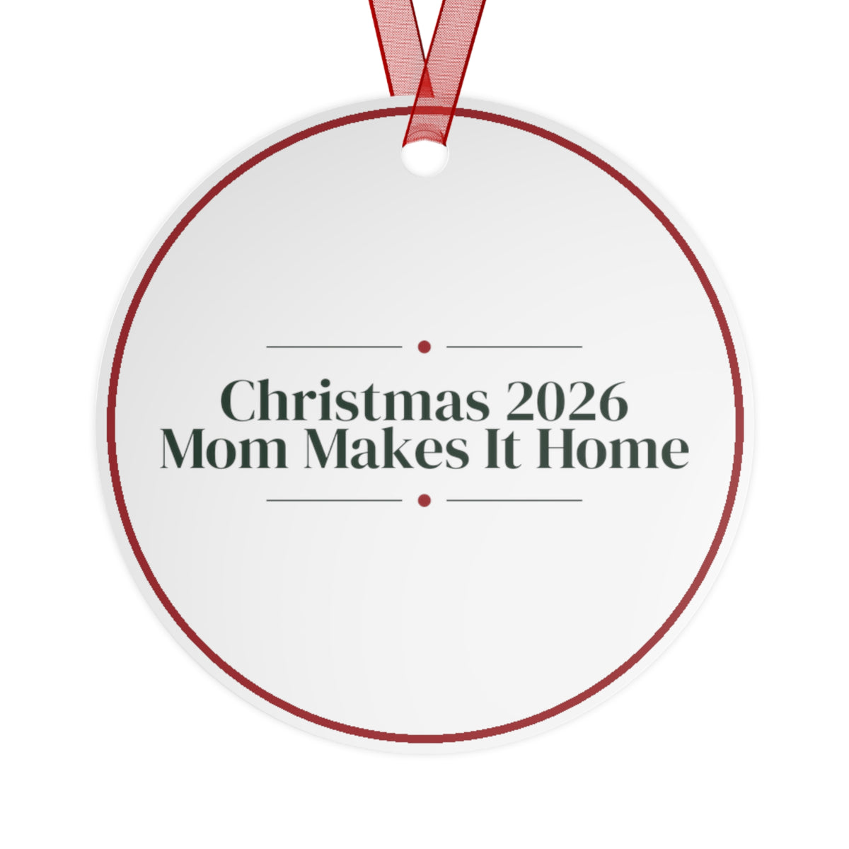 Christmas Ornament Christmas 2026 Mom Makes It Home For Mom