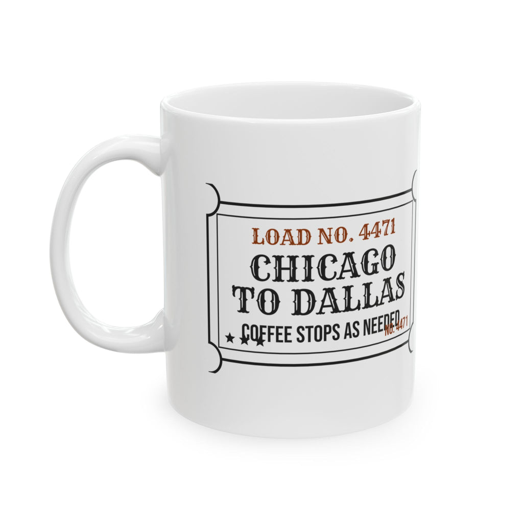 Funny Truck Driver Coffee Mug Chicago To Dallas Coffee Stops As Needed