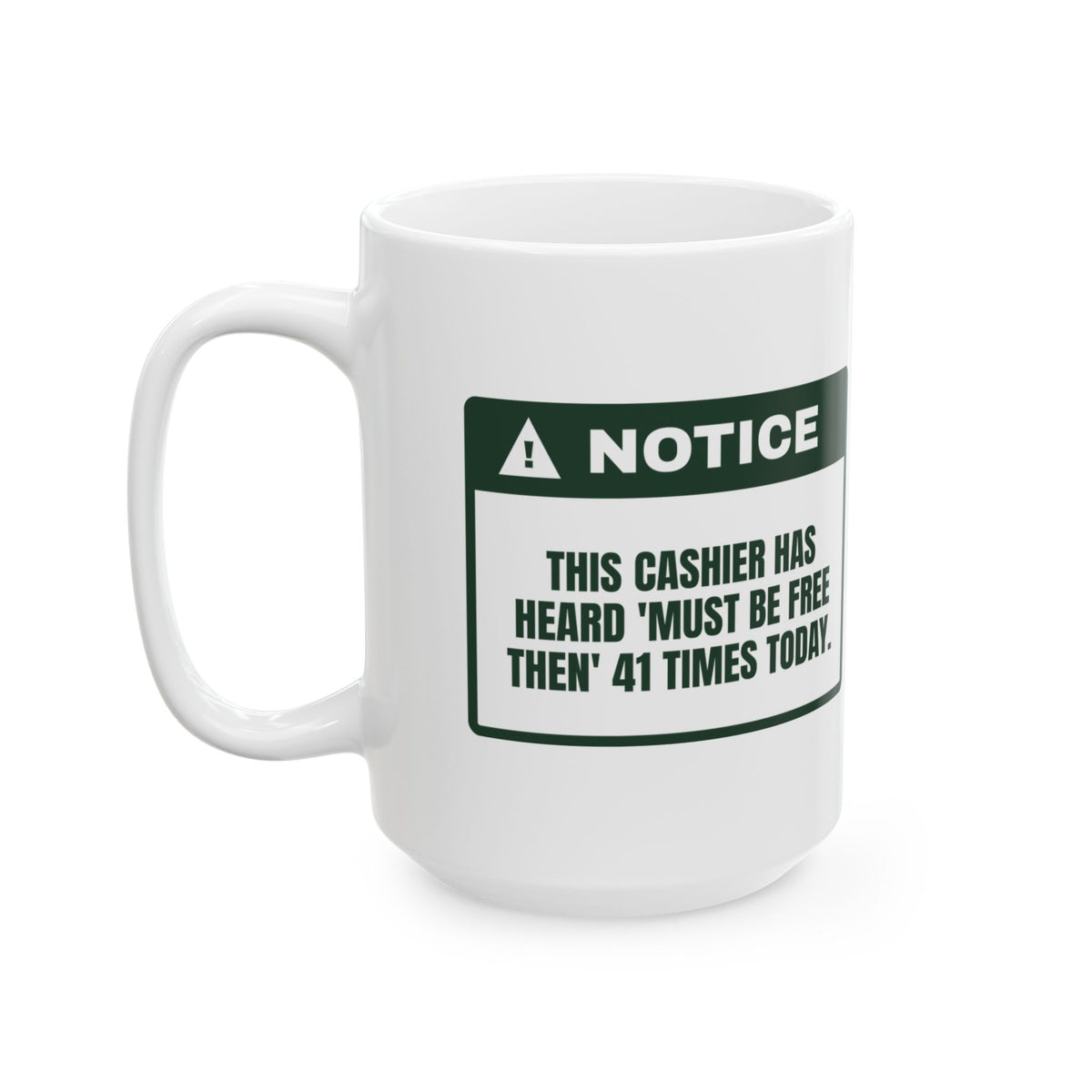 Funny Christmas Retail Coffee Mug Must Be Free Then For Cashiers