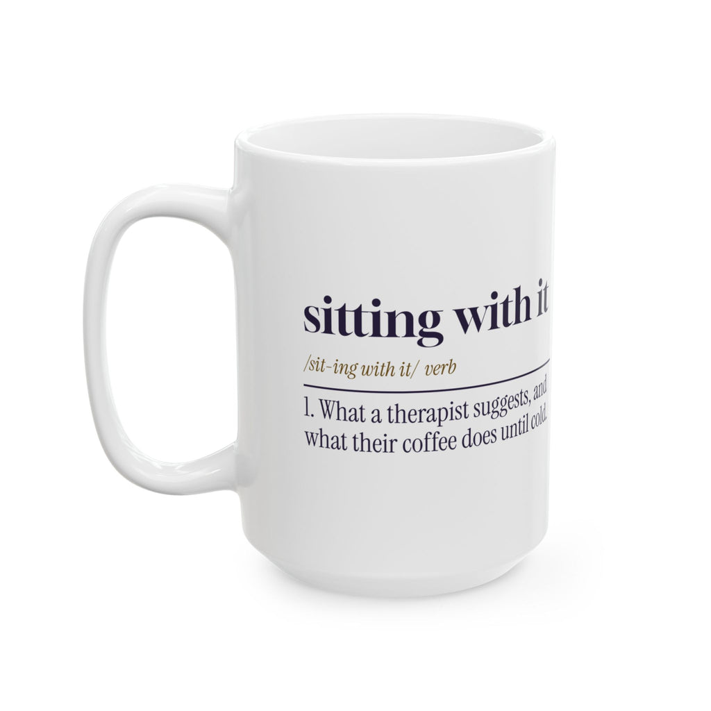 Funny Therapist Coffee Mug Sitting With It Dictionary Definition