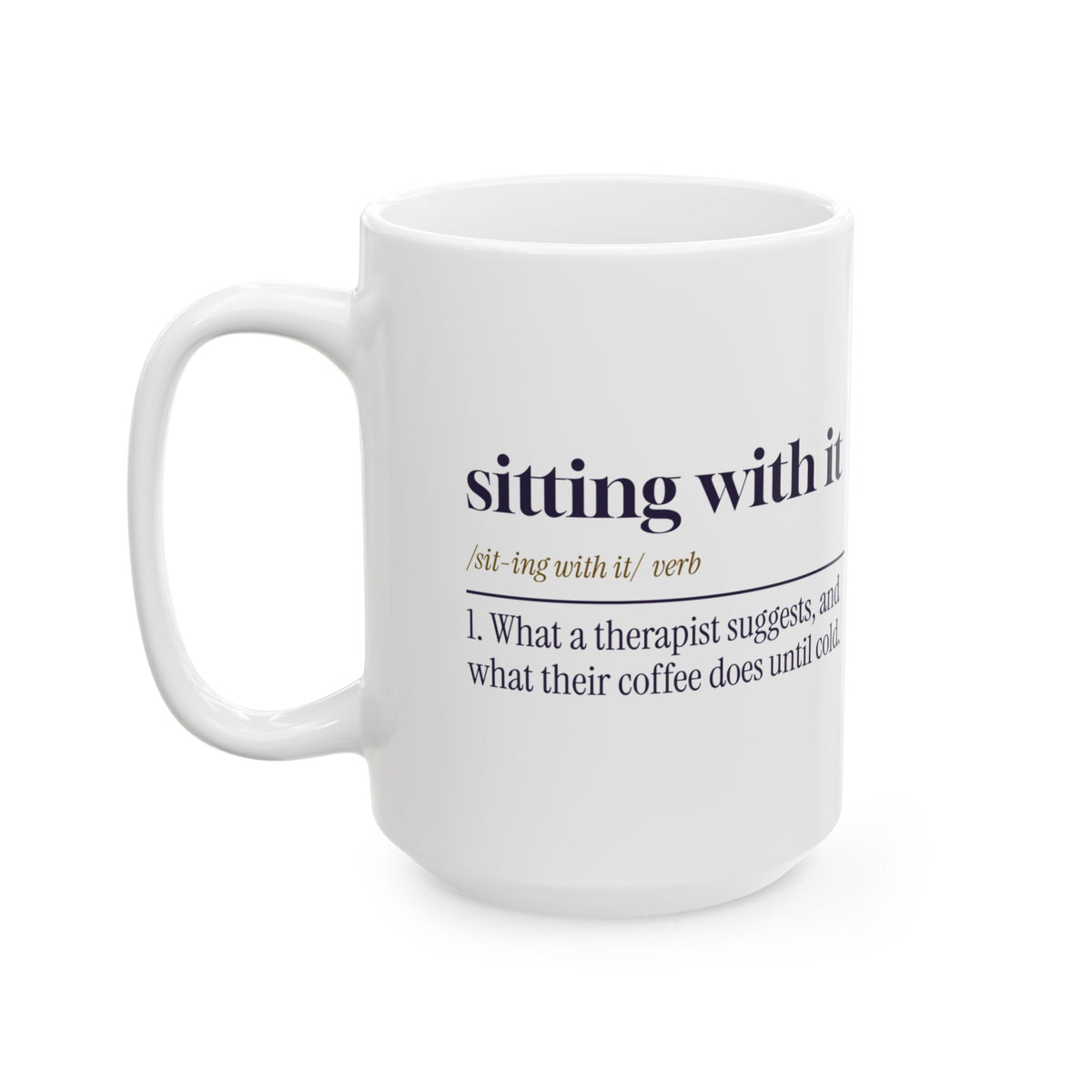 Funny Therapist Coffee Mug Sitting With It Dictionary Definition