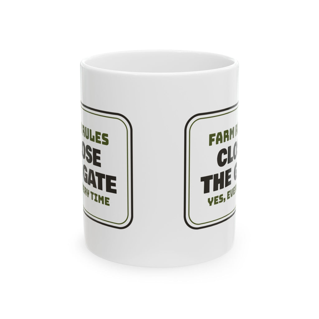 Funny Farmer Coffee Mug Close The Gate Yes Every Time Farm Rules