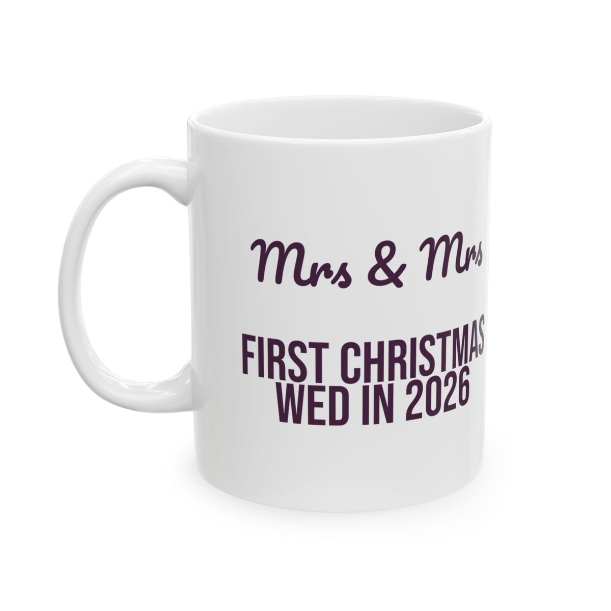 Mrs And Mrs First Christmas Wed In 2026 Coffee Mug For Brides