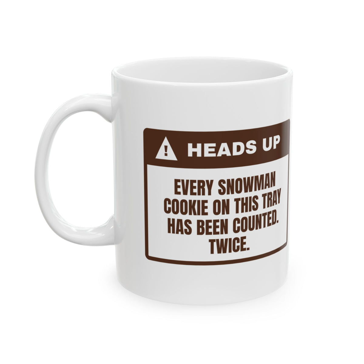 Funny Christmas Coffee Mug Every Snowman Is Counted Cookie Warning