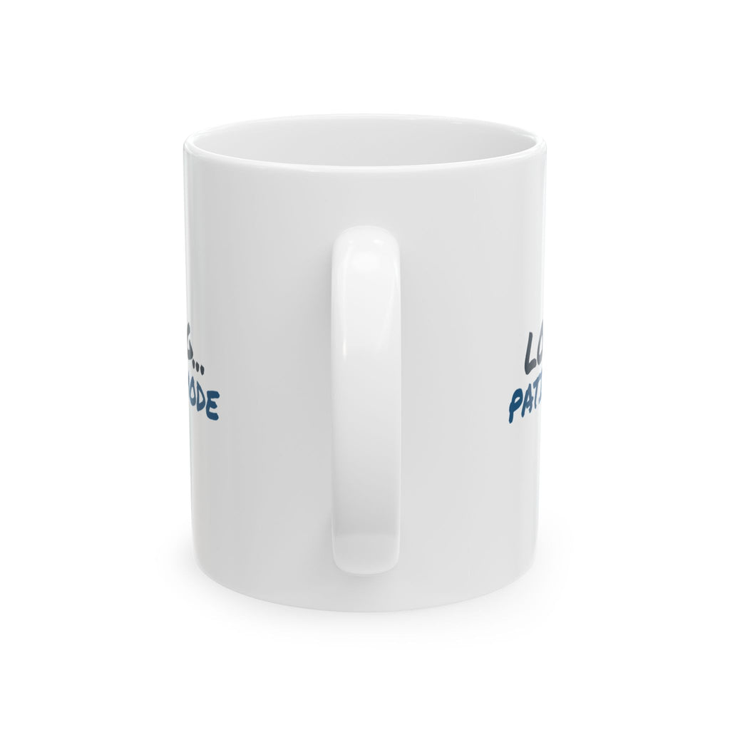 Funny Coffee Mug Loading Patience Mode For Delivery Driver
