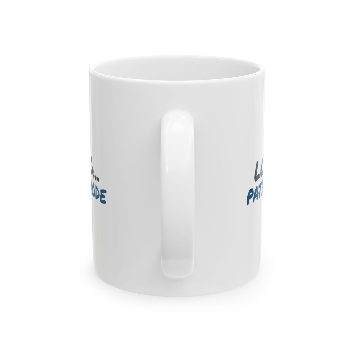Funny Coffee Mug Loading Patience Mode For Delivery Driver
