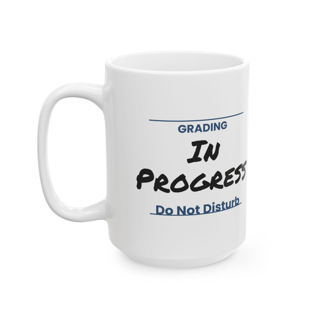 Funny Grading In Progress Sign Coffee Mug For Teachers