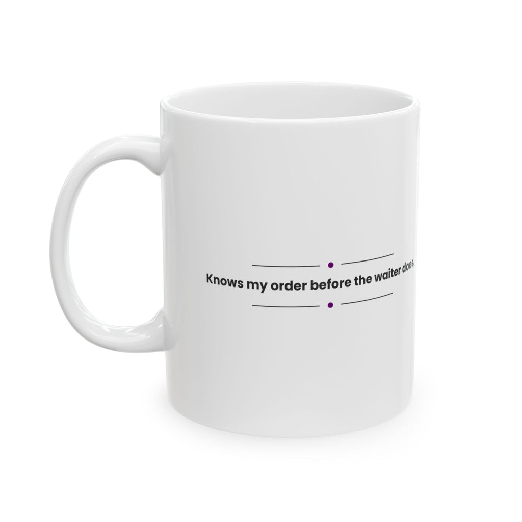 Funny Best Friend Coffee Mug Knows My Order For Her