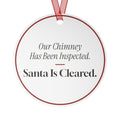 Funny Christmas Ornament Our Chimney Has Been Inspected. Santa Is
