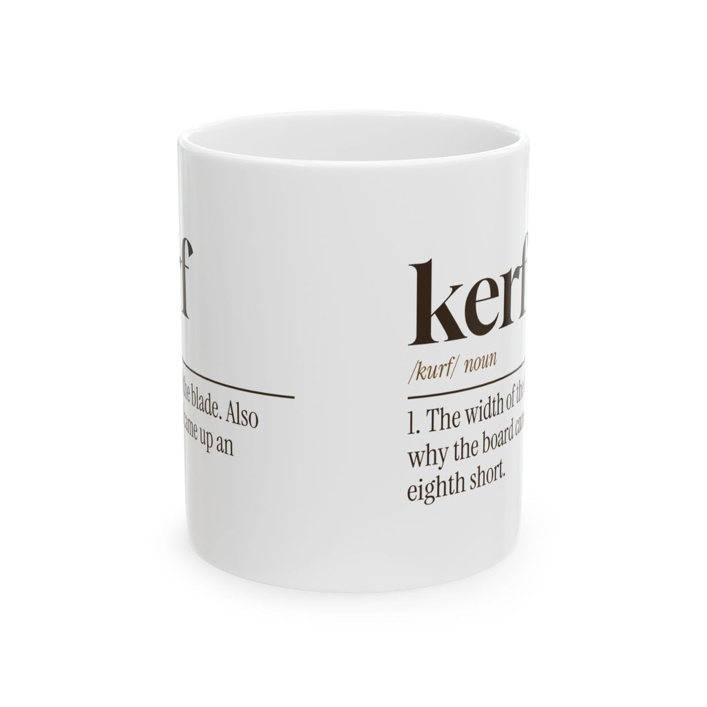 Funny Carpenter Coffee Mug Kerf Definition For Carpenters