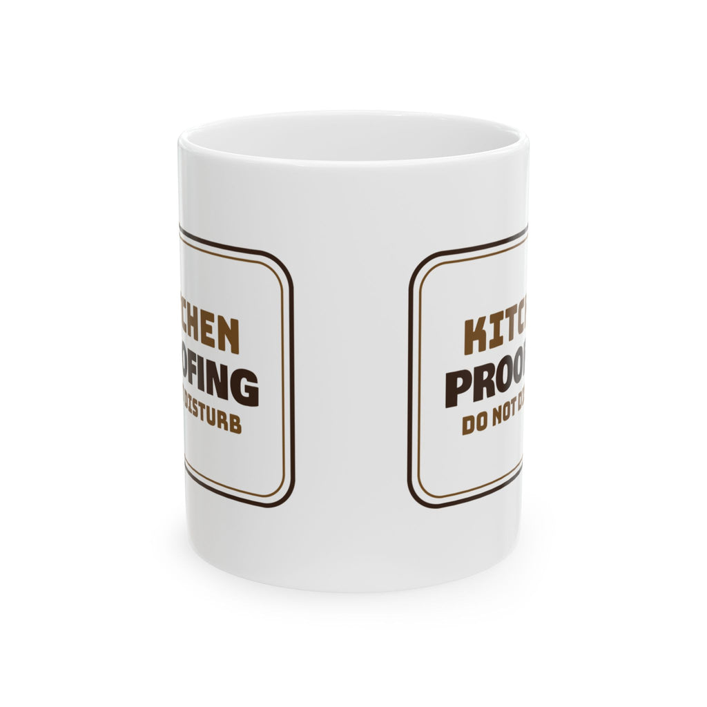 Baking Mug Dough Is Proofing So Is The Baker Funny Kitchen Sign