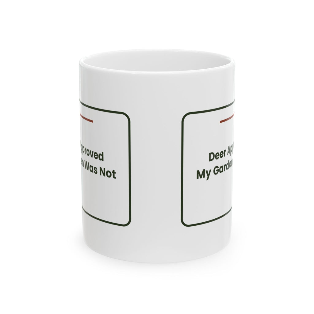 Funny Gardening Mug Deer Approved My Garden Was Not