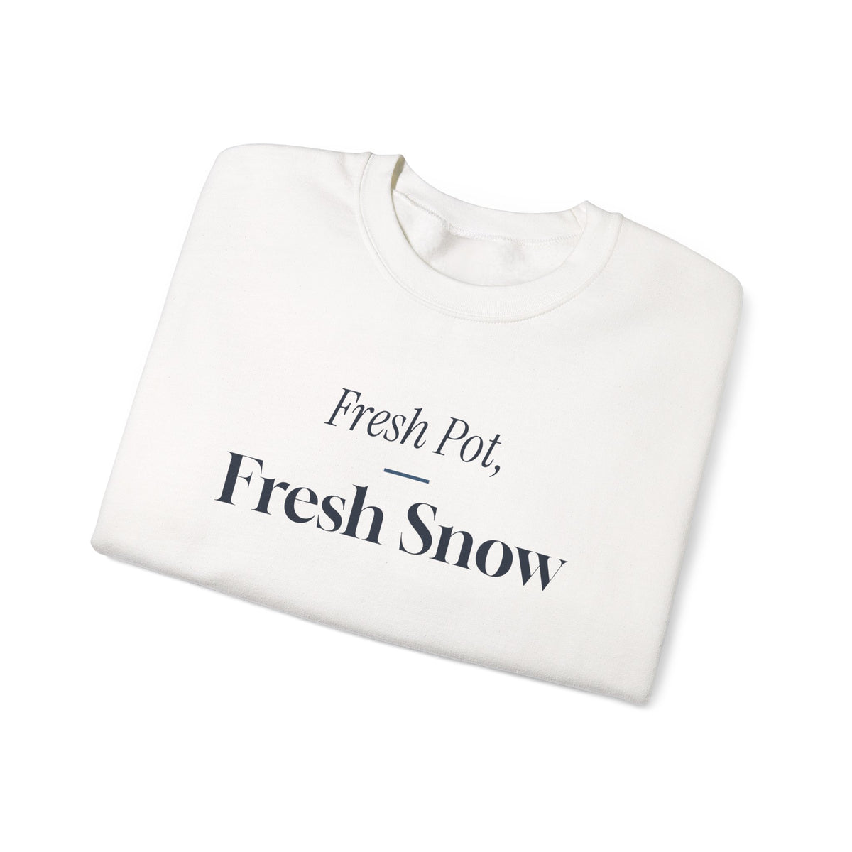 Christmas Sweatshirt Fresh Pot Fresh Snow Winter Morning